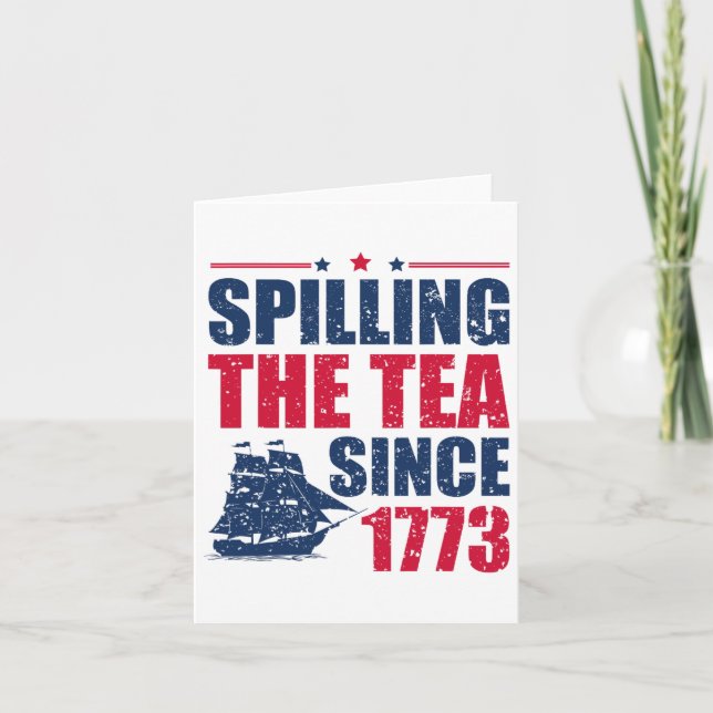 Funny 4th Of July Spilling The Tea Since 1773 Four Card (Front)