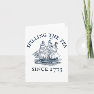Funny 4th Of July Spilling The Tea Since 1773 Four Card