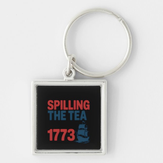 Funny 4Th Of July Spilling The Tea Since 1773 Four Keychain (Front)