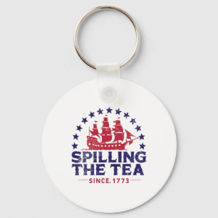 Funny 4th Of July Spilling The Tea Since 1773 Four Keychain