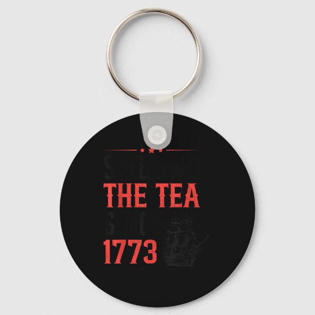 Funny 4th Of July Spilling The Tea Since 1773 Four Keychain (Front)