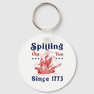 Funny 4th Of July Spilling The Tea Since 1773 Four Keychain
