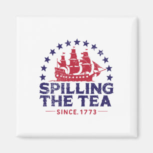 Funny 4th Of July Spilling The Tea Since 1773 Four Magnet