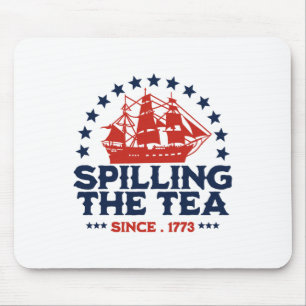 Funny 4th Of July Spilling The Tea Since 1773 Four Mouse Pad