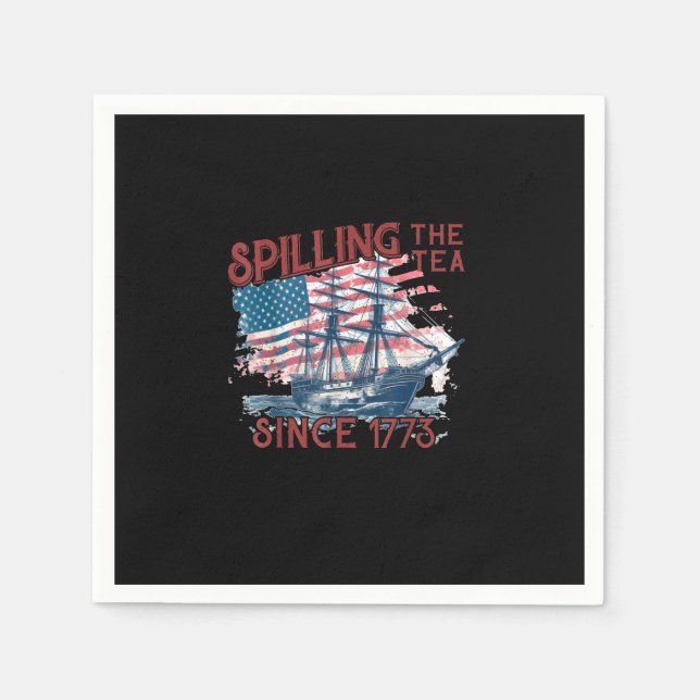 Funny 4Th Of July Spilling The Tea Since 1773 Four Napkins (Front)