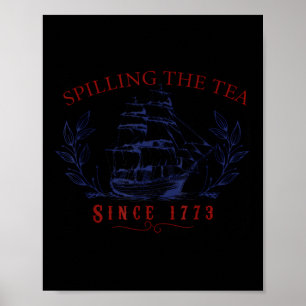 Funny 4th Of July Spilling The Tea Since 1773 Four Poster