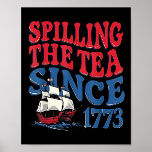 Funny 4th Of July Spilling The Tea Since 1773 Four Poster
