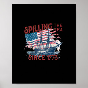 Funny 4Th Of July Spilling The Tea Since 1773 Four Poster