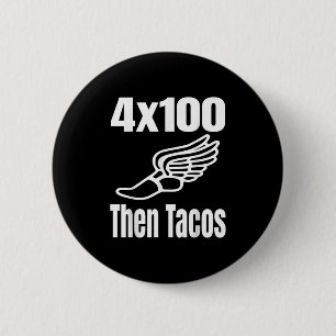 Funny 4x100 Then Tacos 100 Meter Relay Race Runner Button