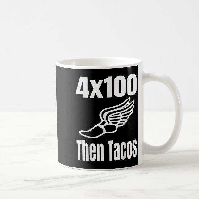 Funny 4x100 Then Tacos 100 Meter Relay Race Runner Coffee Mug (Right)