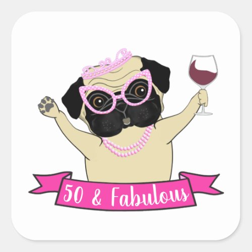 Funny 50 and Fabulous Cute Pug Dog Birthday Square Sticker