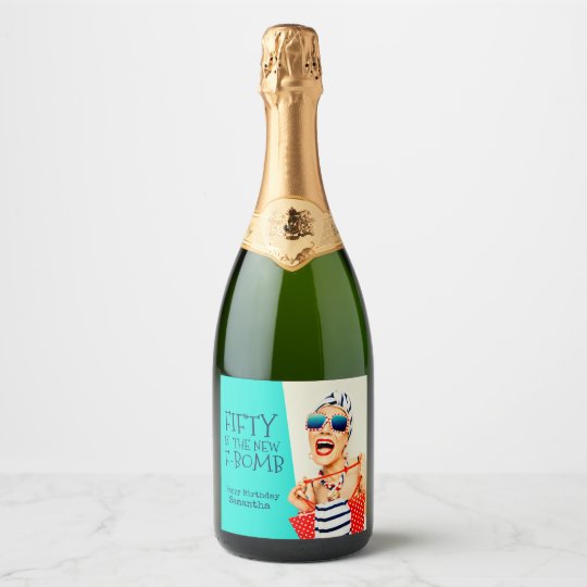 Funny 50 Is The New F Bomb 50th Birthday Champagne Label Zazzle Com