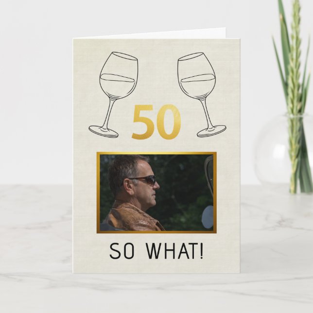 Funny 50 So What Custom Photo Birthday Card (Front)