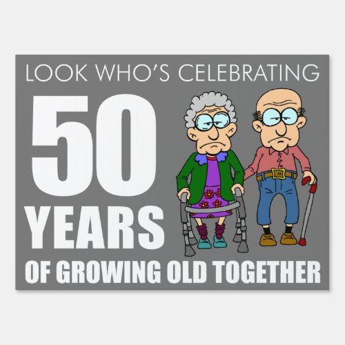 Funny 50 Year Anniversary Old Couple Sign