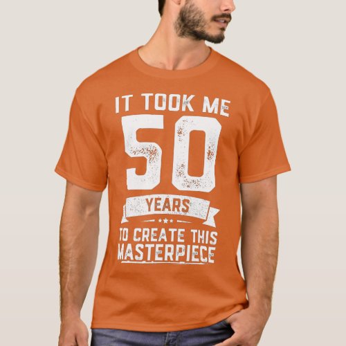 Funny 50 Years Old Joke  50th Birthday Gag Gift Id T_Shirt