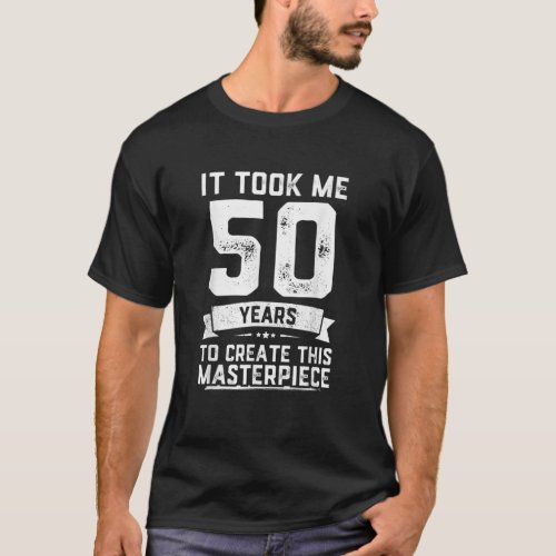 Funny 50 Years Old Joke 50Th Birthday T_Shirt