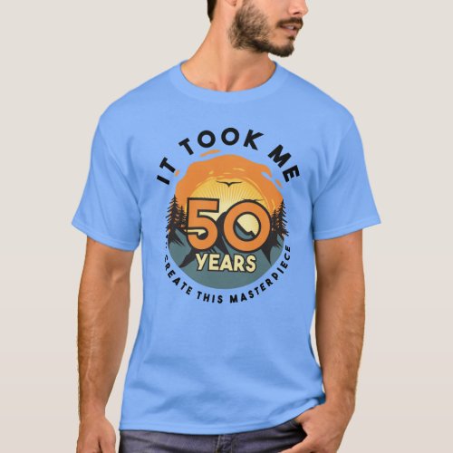 Funny 50 Years Old Joke T_Shirt 50th Birthday Gag