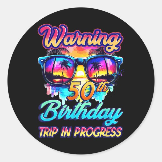 Funny 50 Years Old Warning 50th Birthday Trip In P Classic Round Sticker (Front)