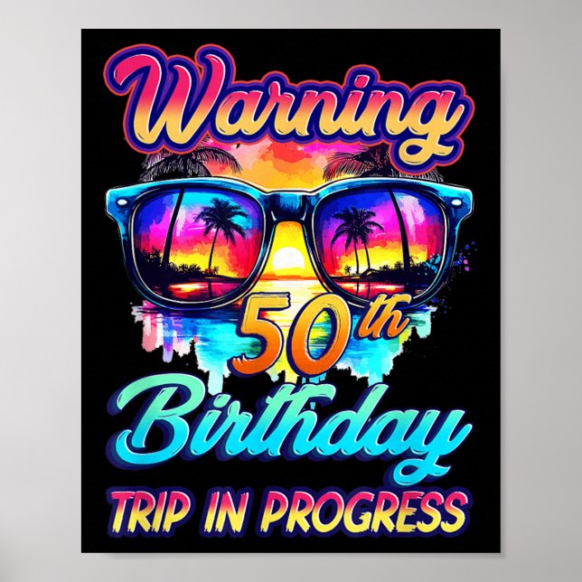 Funny 50 Years Old Warning 50th Birthday Trip In P Poster (Front)
