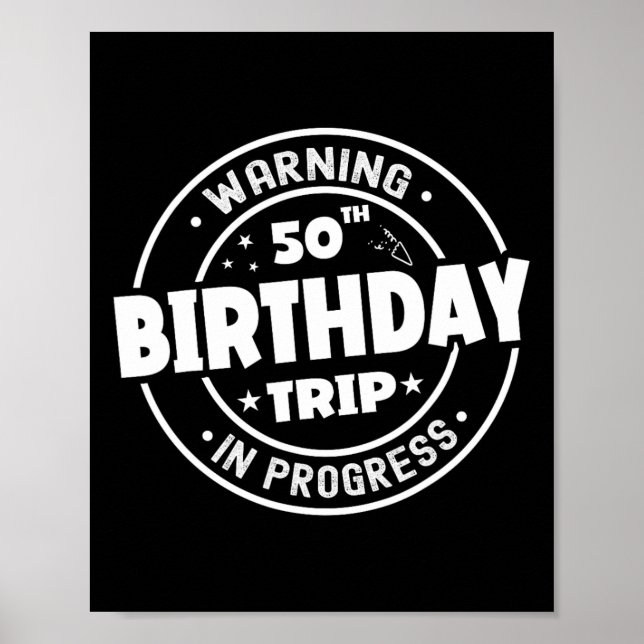 Funny 50 Years Old Warning 50th Birthday Trip In P Poster (Front)