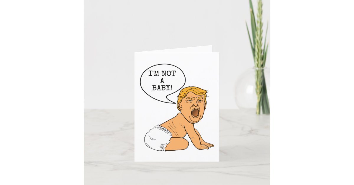 Funny 50th Birthday Donald Trump I'm Not a Baby! Holiday Card | Zazzle.com