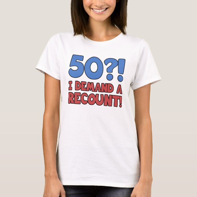 Funny 50th Birthday Gag Gift T-Shirt (Front)