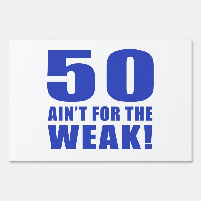 Funny 50th Birthday Gag Gifts Yard Sign (Front)