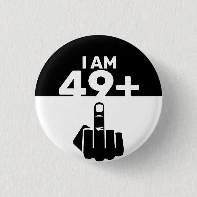 Funny 50th Birthday Gift, 49 Plus one Button (Front)