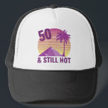 Funny 50th Birthday Hot Trucker Hat<br><div class="desc">birthday humor gag gift idea for men and women who are still hot!</div>
