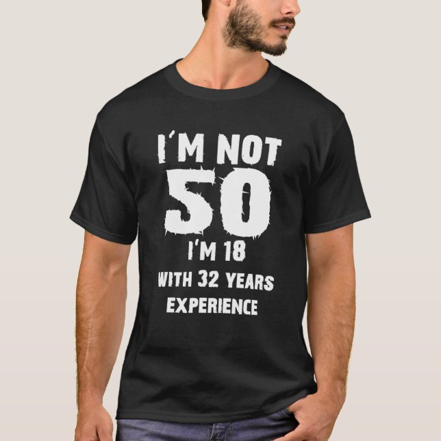 Funny 50Th Birthday Quote T-Shirt (Front)