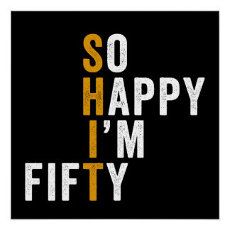Funny 50th Birthday So Happy I'm Fifty 50 Poster