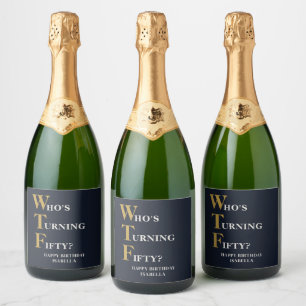 Funny 50th Birthday WTF Humorous Custom Sparkling Wine Label
