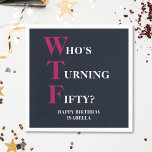 Funny 50th Birthday WTF Humorous Navy Blue Pink Napkins<br><div class="desc">Celebrate your 50th birthday in style and with humor! On a navy blue background, the bold pink and white typography reads "Who's Turning Fifty?" with the WTF larger and in pink. Underneath, you can customize the white typography with your own name. Unique, cheeky and perfect for the big birthday celebrations!...</div>