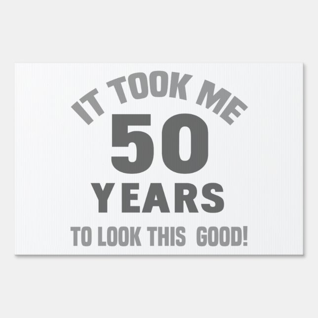 Funny 50th Birthday Yard Sign (Front)