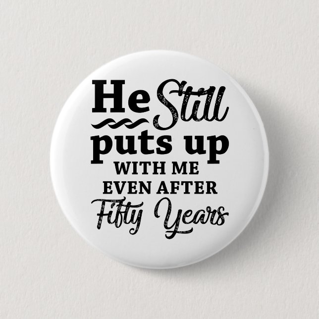 Funny 50th Wedding Anniversary Button (Front)