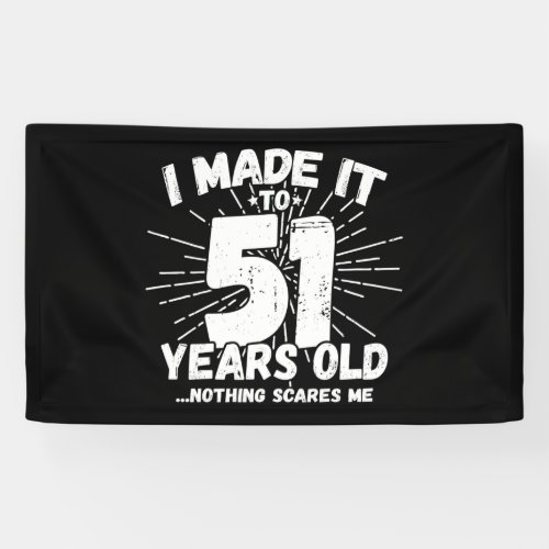 Funny 51st Birthday Quote Sarcastic 51 Year Old Banner