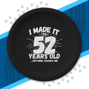 Funny 52nd Birthday Quote Sarcastic 52 Year Old Paper Plates
