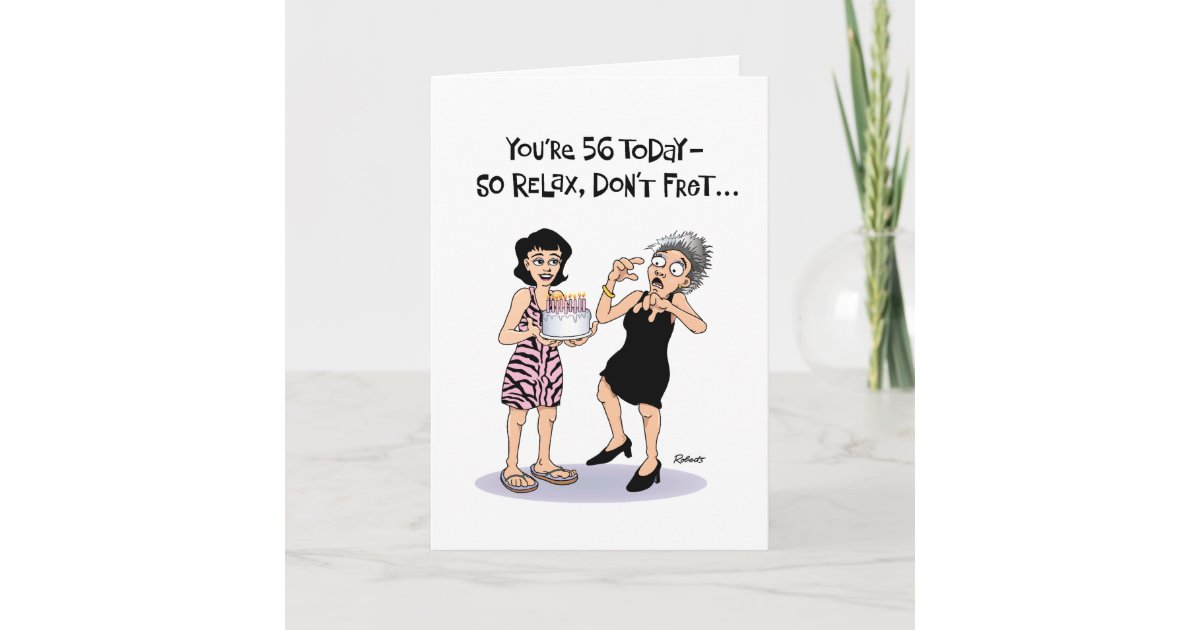 Funny 56th Birthday Card | Zazzle