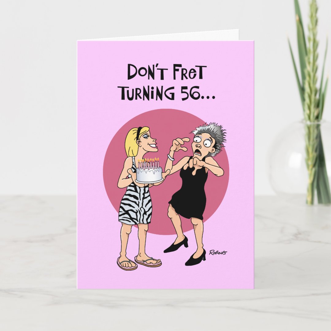 Funny 56th Birthday Card | Zazzle