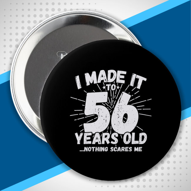 Funny 56th Birthday Quote Sarcastic 56 Year Old Button