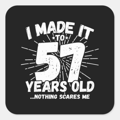 Funny 57th Birthday Quote Sarcastic 57 Year Old Square Sticker