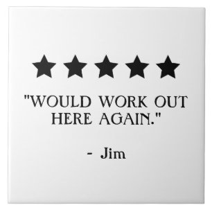 Funny 5 star Review Would Work Out Here Home Gym Ceramic Tile