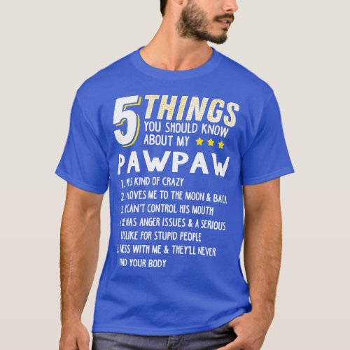 Funny 5 Things Grandpa Pawpaw Shirt Crazy Gift Ide