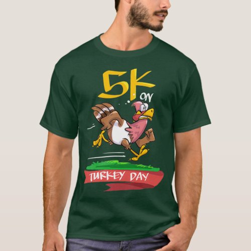 Funny 5K On Turkey Day Race Design Turkey Trot Run T_Shirt