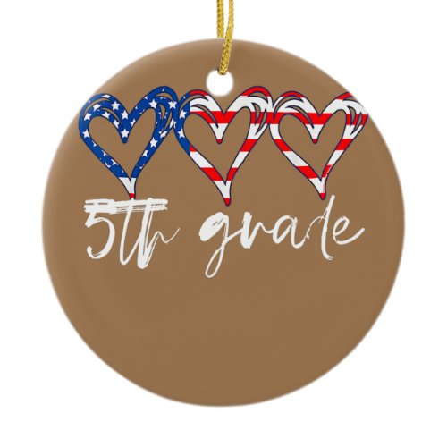 Funny 5th Grade Teacher Flag Hearts Teacher 4th Ceramic Ornament
