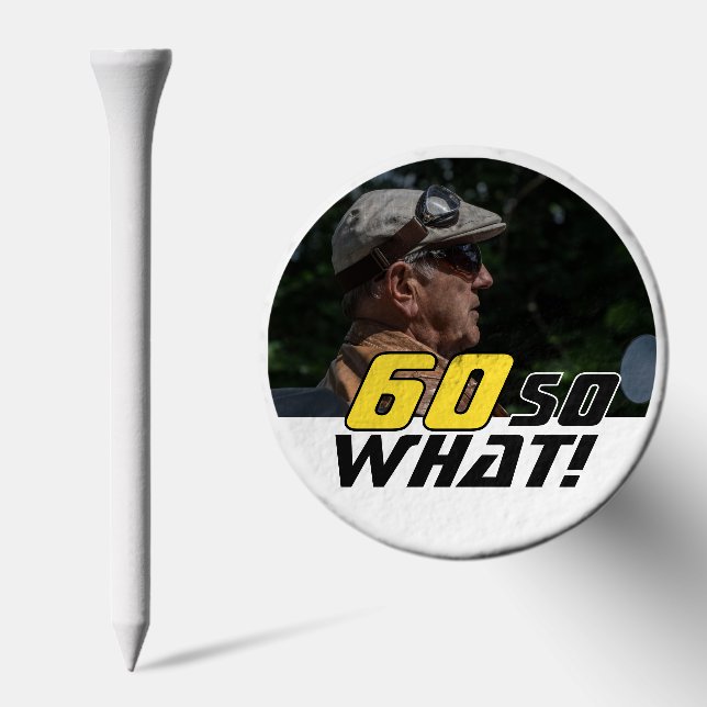 Funny 60 so what Quote Photo 60th Birthday Golf Tees (Combo)