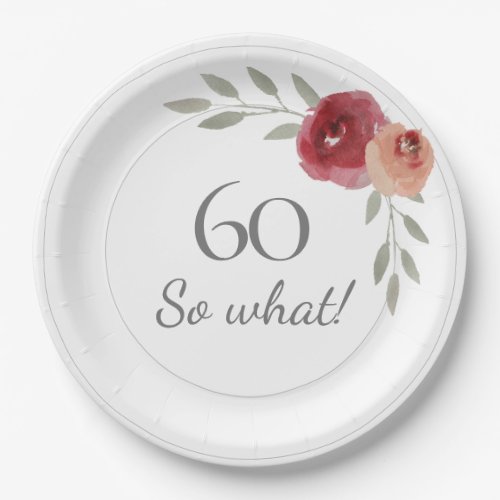 Funny 60 So What Watercolor Floral 60th Birthday Paper Plates - Funny 60 So What Watercolor Floral 60th Birthday Party Paper Plate. Modern and elegant floral 60th birthday party plates with beautiful watercolor roses and twigs. The funny and motivational text 60 So what is great for a woman who celebrates 60 years and has a sense of humor. You can change the age number if you want.