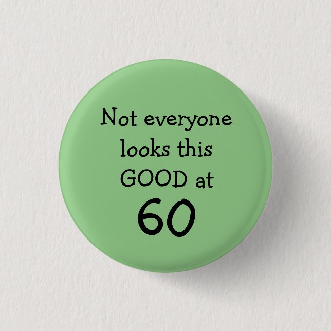 Funny 60th Birthday Button (Front)