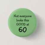 Funny 60th Birthday Button<br><div class="desc">Funny custom 60th Birthday Button,  Personalize this as per your need.</div>