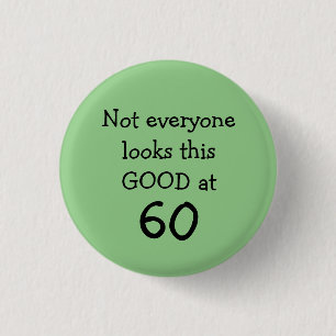 Funny 60th Birthday Button